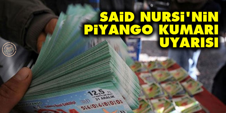 Said Nursi'nin 'piyango kumarı' uyarısı