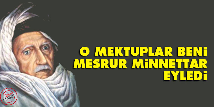 Bediüzzaman: O mektuplar beni mesrur, minnettar eyledi