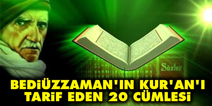 Bediüzzaman'ın Kur'an'ı tarif eden 20 cümlesi