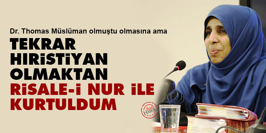 Tekrar Hıristiyan olmaktan Risale-i Nur ile kurtuldum
