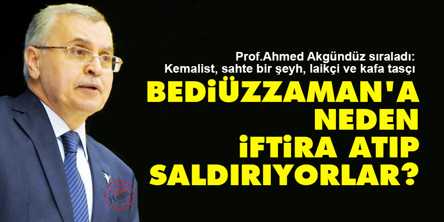 Bediüzzaman’a neden iftira atıp saldırıyorlar?
