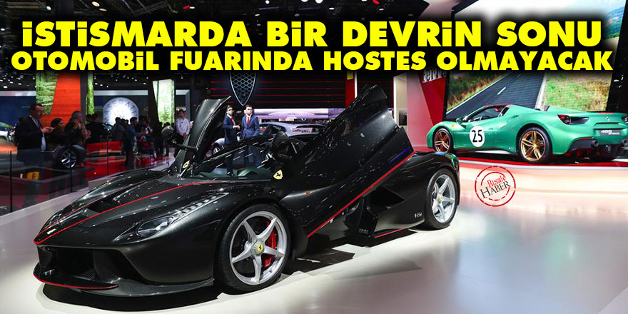 İstismarda bir devrin sonu: Otomobil fuarlarında hostes olmayacak