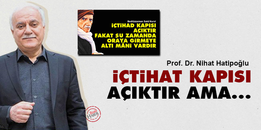 Nihat Hatipoğlu: İçtihat kapısı açıktır ama...
