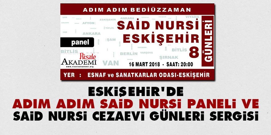 Eskişehir'de 'Adım Adım Said Nursi' Paneli ve Said Nursi Cezaevi Günleri Sergisi