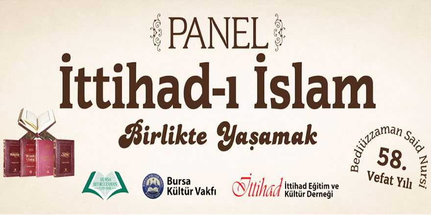 Bursa'da Bediüzzaman Said Nursi programı: İttihad-ı İslam