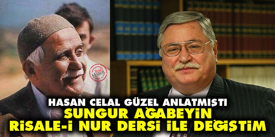 Hasan Celal Güzel: Sungur ağabeyin Risale-i Nur dersi ile değiştim