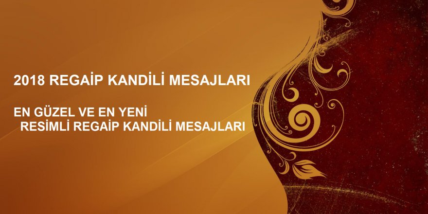 Resimli Regaip Kandili Mesajları | En yeni ve en güzel 2018 Regaip Kandili mesajları