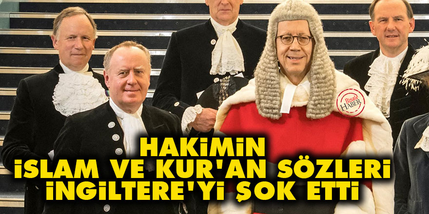 Hakimin, İslam hakkında söyledikleri İngiltere'yi şok etti