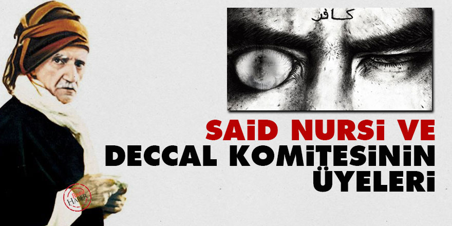 Said Nursi ve Deccal komitesinin üyeleri