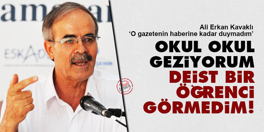 Okul okul geziyorum deist bir öğrenci görmedim!