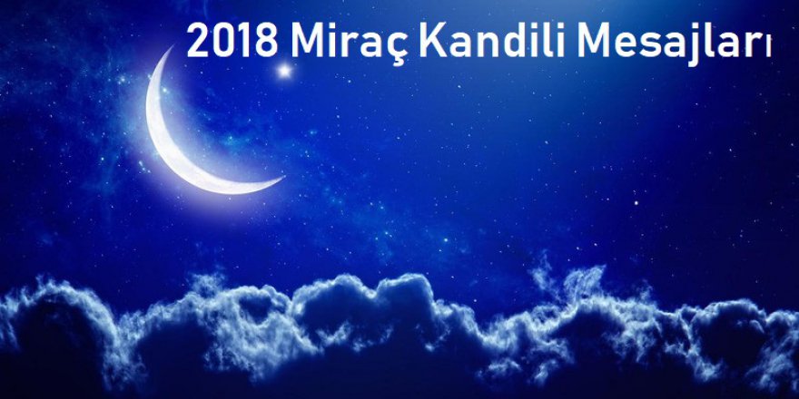 En yeni ve en güzel Miraç Kandili mesajları | Whatsapp Resimli Miraç Kandili mesajları