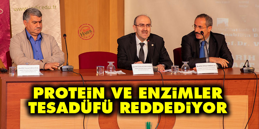 Protein ve enzimler tesadüfü reddediyor