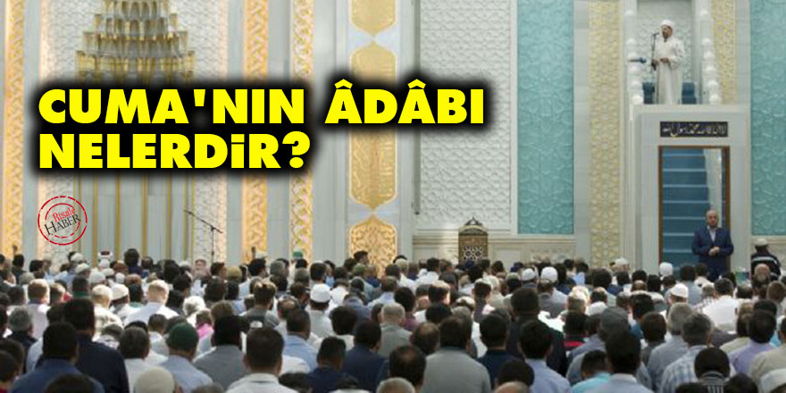 Cuma'nın Âdâbı nelerdir?