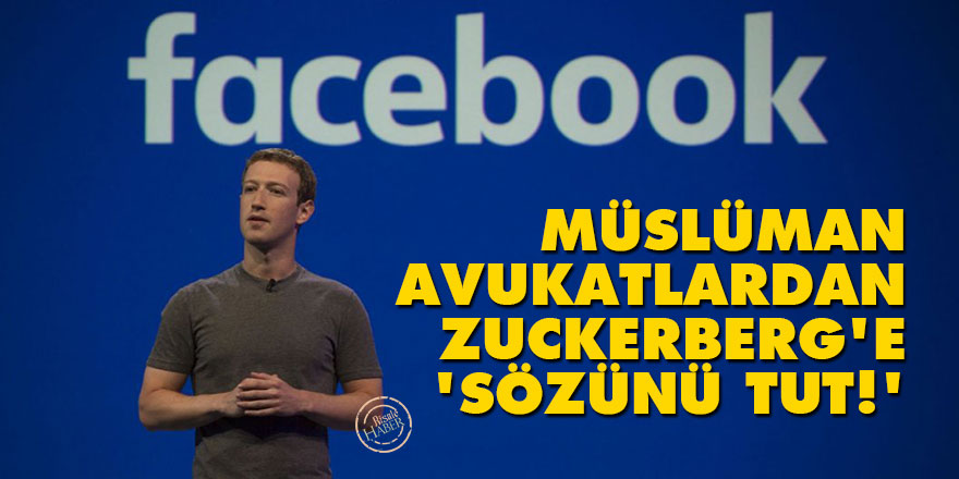 Müslüman avukatlardan Zuckerberg'e: Sözünü tut!