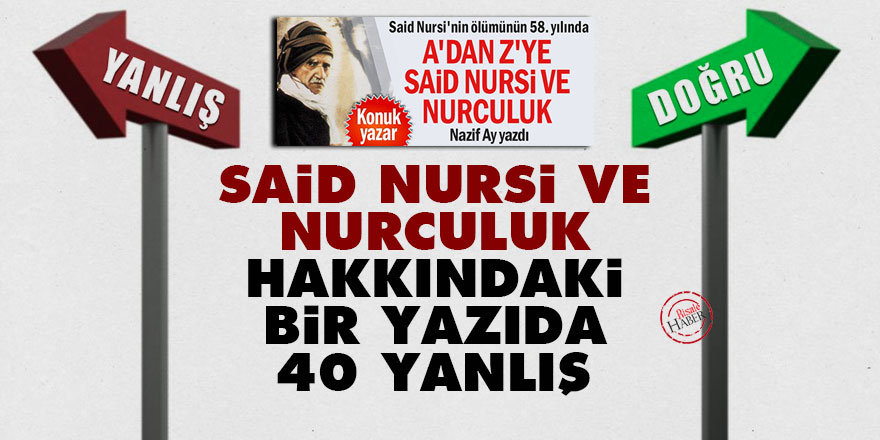 Said Nursi ve Nurculuk hakkındaki bir yazıda 40 yanlış