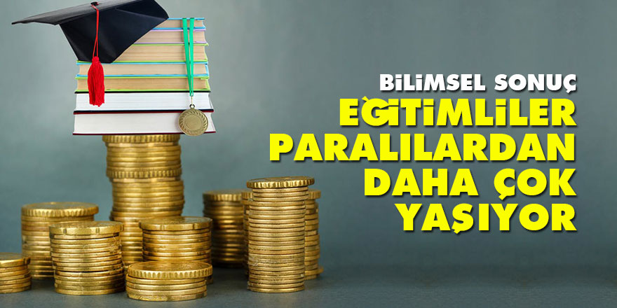 Eğitimli olan parası olandan daha çok yaşıyor