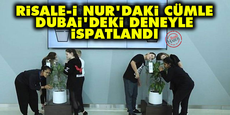 Risale-i Nur'daki cümle Dubai'deki deneyle ispatlandı