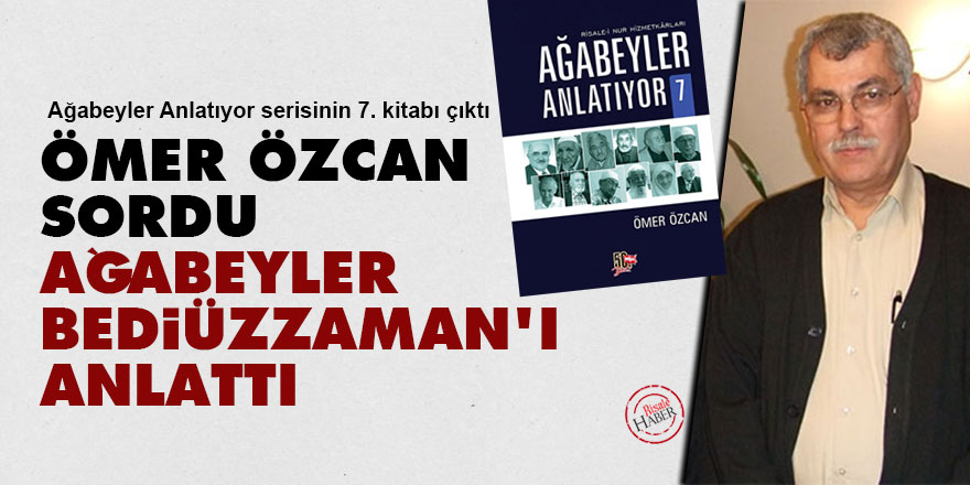 Ömer Özcan sordu Ağabeyler Bediüzzaman'ı anlattı