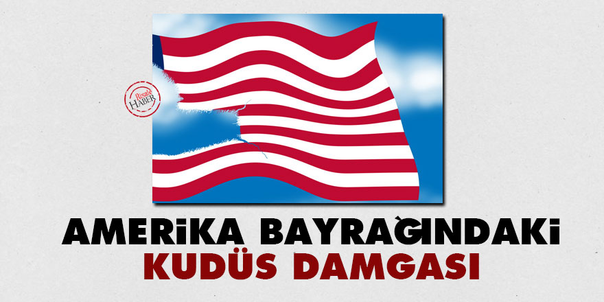 Amerika bayrağındaki Kudüs damgası