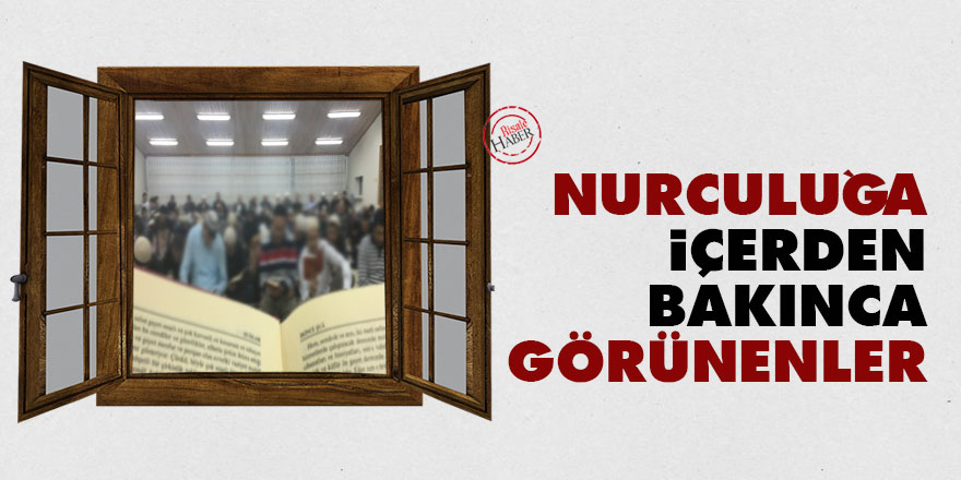 Nurculuğa ‘içerden’ bakınca görünenler