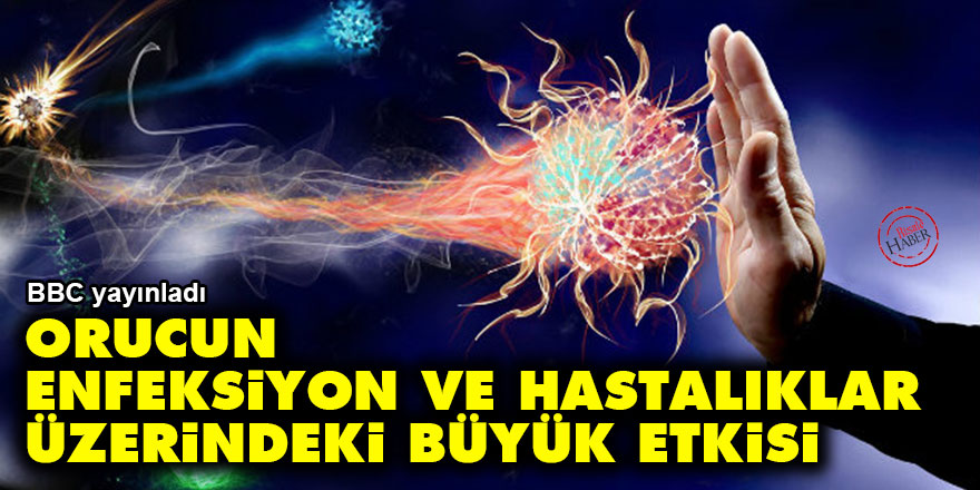 Orucun enfeksiyon ve hastalıklar üzerindeki büyük etkisi