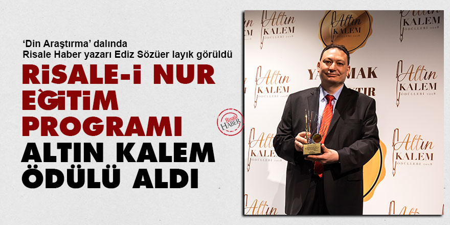 Risale-i Nur Eğitim Programı yazarı Ediz Sözüer’e Altın Kalem Yazarlık Ödülü verildi