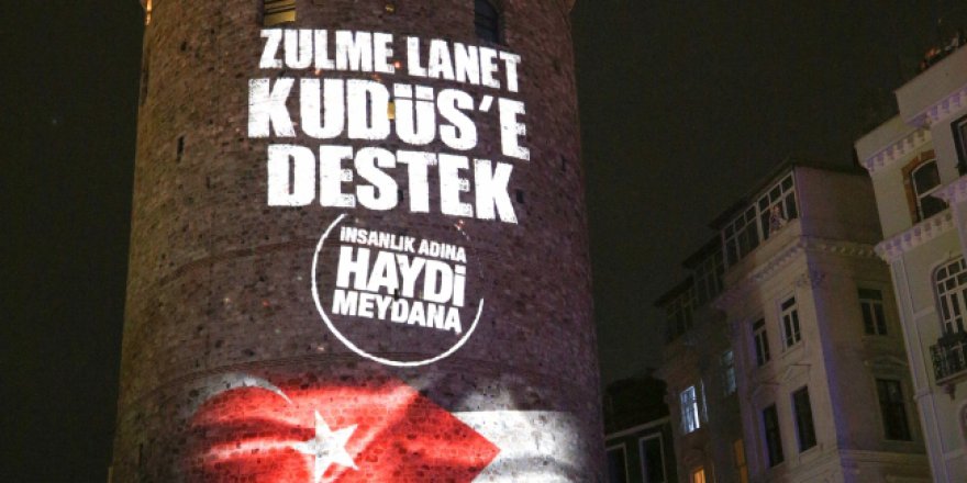 "Kudüs" mitinginin afişi Galata Kulesi'ne yansıtıldı