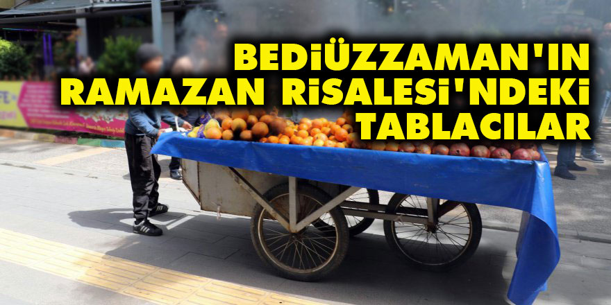 Bediüzzaman'ın Ramazan Risalesi'ndeki tablacılar
