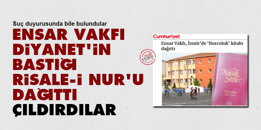 Ensar Vakfı Diyanet'in bastığı Risale-i Nur'u dağıttı çıldırdılar