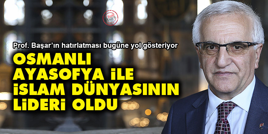 Osmanlı, Ayasofya ile İslam dünyasının lideri oldu