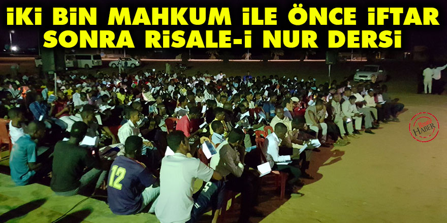 İki bin mahkum ile önce iftar sonra Risale-i Nur dersi