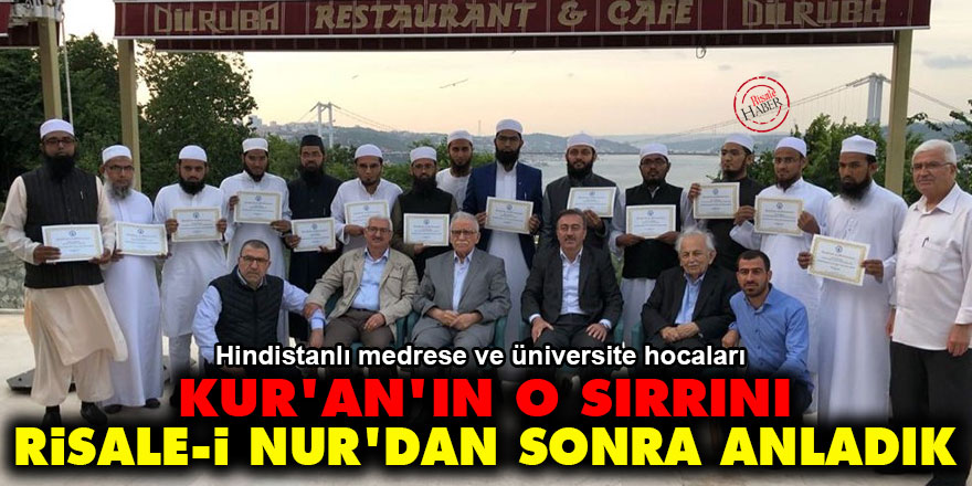 Hindistanlı öğretim üyeleri: Kur'an'ın o sırrını Risale-i Nur'dan sonra anladık