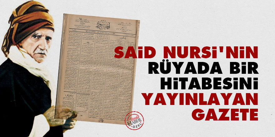 Said Nursi'nin Rüyada bir hitabesini yayınlayan gazete