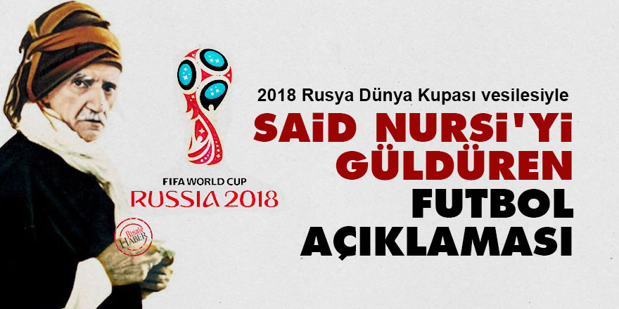 Said Nursi'yi güldüren futbol açıklaması
