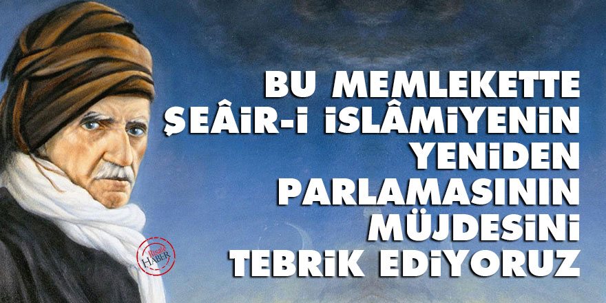 Bediüzzaman: Bu memlekette şeâir-i İslâmiyenin yeniden parlamasının müjdesini tebrik ediyoruz