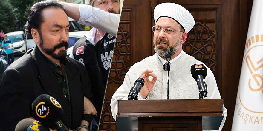 Diyanet İşleri Başkanı Erbaş'ın Adnan Oktar yorumu