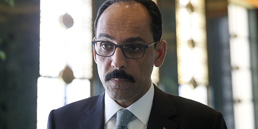 Kalın: 'Netanyahu Müslüman dünyasını karşısına almaya çalışıyor'