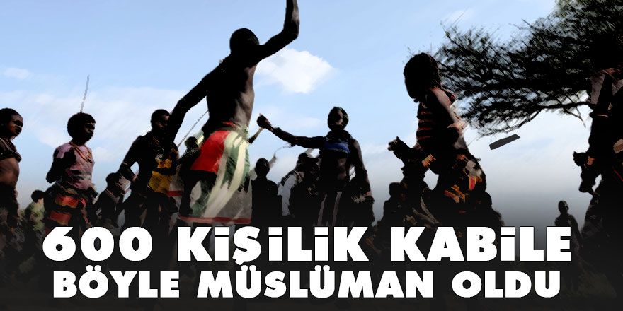 Senegal'deki 600 kişilik kabile böyle Müslüman oldu