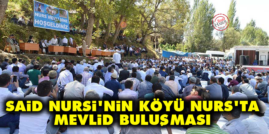 Said Nursi'nin köyü Nurs'ta mevlid buluşması