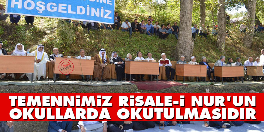 Temennimiz Risale-i Nur'un okullarda okutulmasıdır