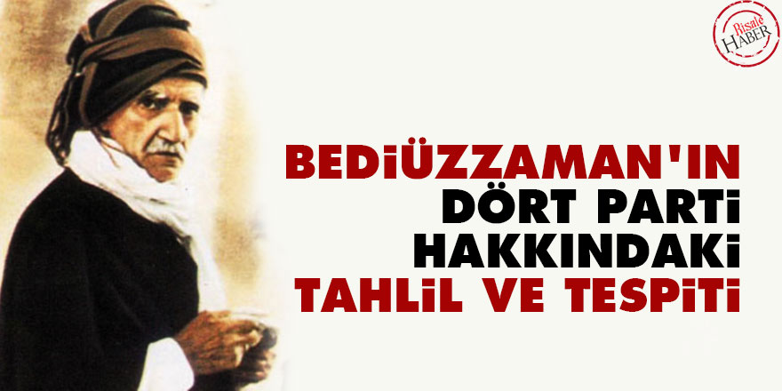 Bediüzzaman'ın dört parti hakkındaki tahlil ve tespiti