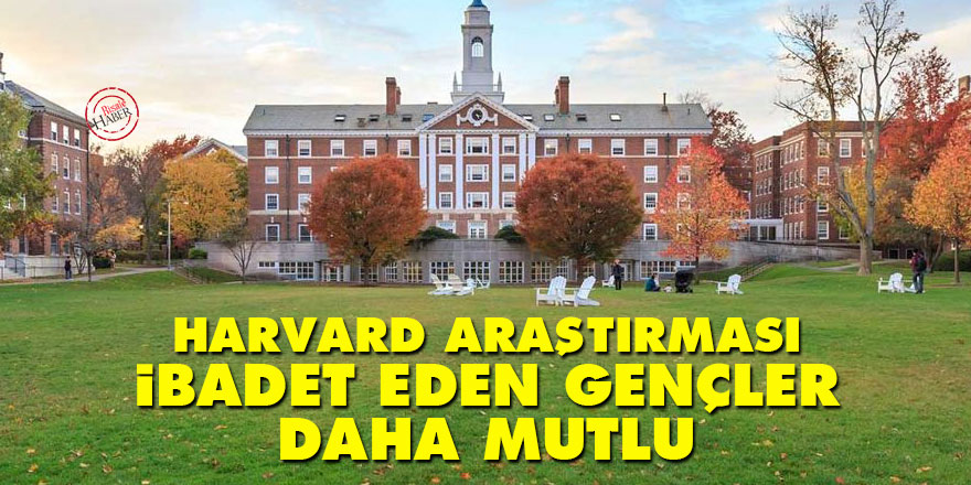 Harvard araştırması: İbadet eden gençler daha mutlu