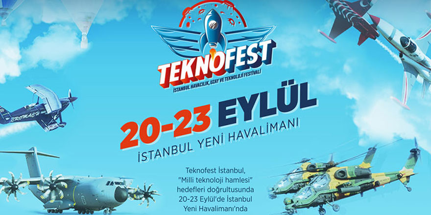 TEKNOFEST İstanbul kapılarını açıyor