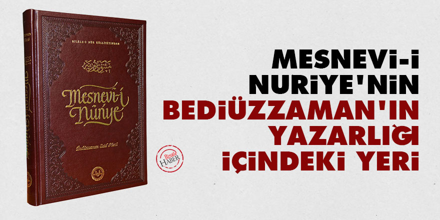 Mesnevi-i Nuriye’nin Bediüzzaman’ın yazarlığı içindeki yeri