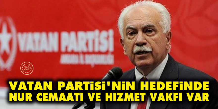 Vatan Partisi'nin hedefinde Nur cemaati ve Hizmet Vakfı var