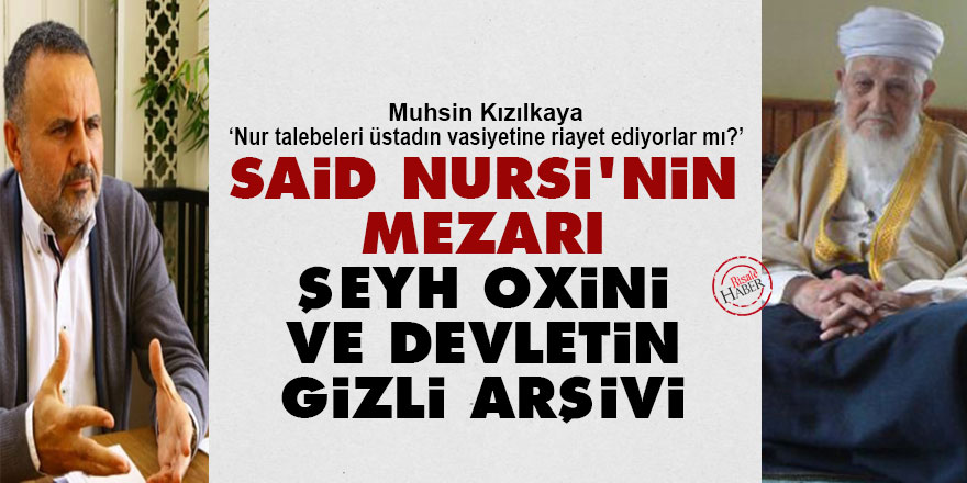 Said Nursi'nin mezarı, Şeyh Oxini ve devletin gizli arşivi