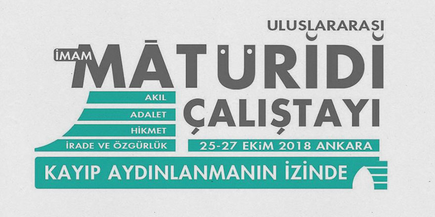 'Maturidi Çalıştayı önümüze ışık tutacak'