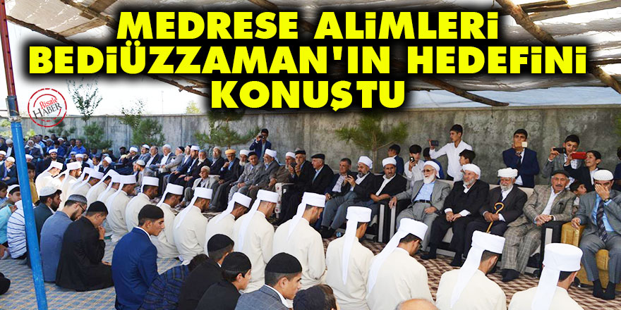 Medrese alimleri Bediüzzaman'ın hedefini konuştu