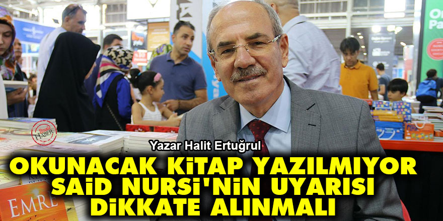 Okunacak kitap yazılmıyor, Said Nursi'nin uyarısı dikkate alınmalı