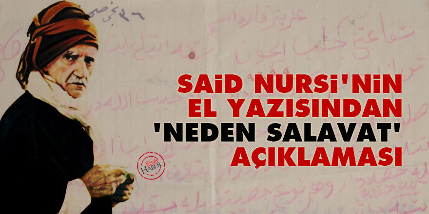 Said Nursi'nin el yazısından 'neden Salavat' açıklaması
